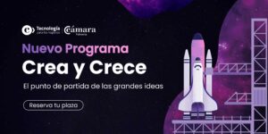 Crea y Crece: Programa destinado a desarrollar tu idea de negocio