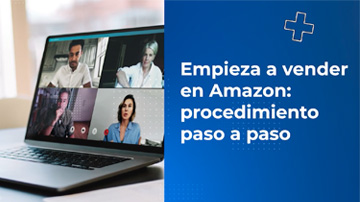 Empieza a vender en Amazon: procedimiento paso a paso