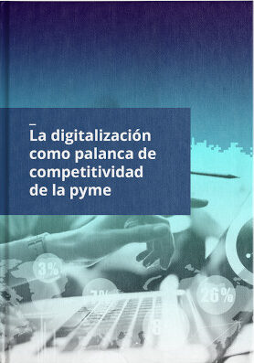 La digitalización como palanca de competitividad de la pyme