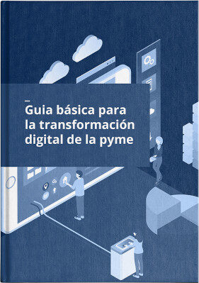 Guía básica para la transformación digital de la pyme