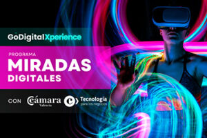 GoDigital Xperience | Miradas Digitales #6