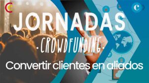 Jornadas sobre «Crowdfunding» | Ibercaja | Conviertiendo clientes en aliados – Debate