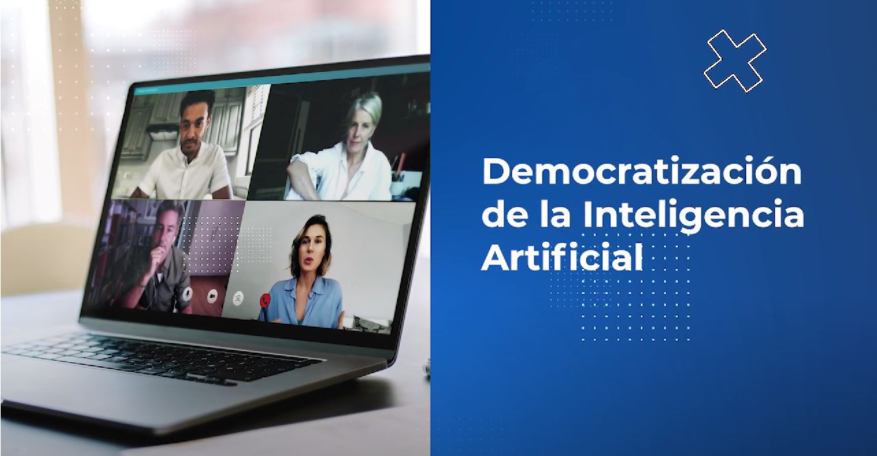 Democratización de la Inteligencia Artificial