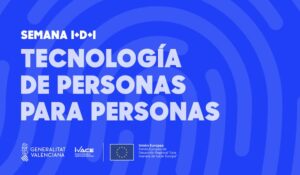 Semana de la I+D+I: Tecnología de personas para personas