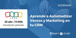 Webinar | Aprende a Automatizar Ventas y Marketing en tu CRM