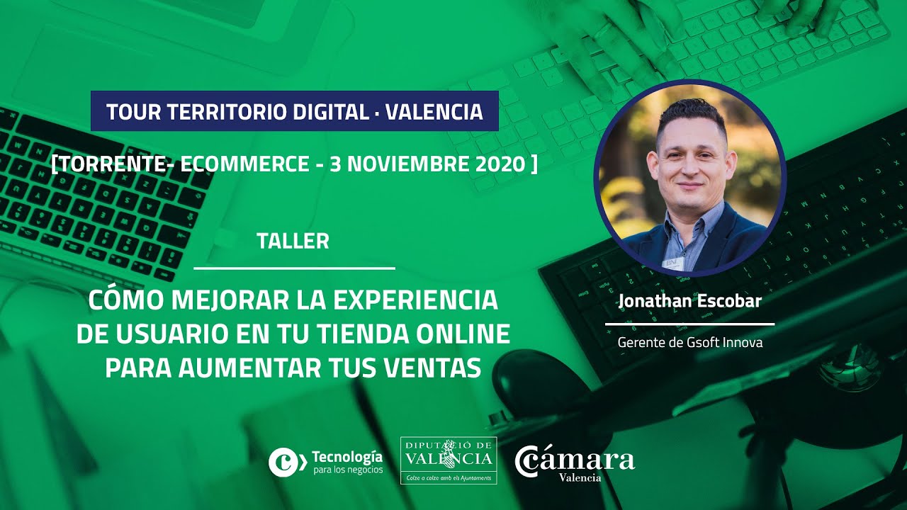 Cómo mejorar la experiencia de usuario en tu tienda online para aumentar tus ventas | Jonathan Escobar (Jornada de Torrent)