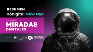 Resumen GoDigital New Age | Miradas Digitales #14