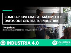 Cómo aprovechar al máximo los DATOS que genera tu INDUSTRIA | Craig Gunn y Josep Tormos