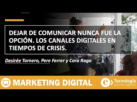 Dejar de COMUNICAR nunca fue la opción. Los CANALES DIGITALES en tiempos de CRISIS | TicNegocios.es