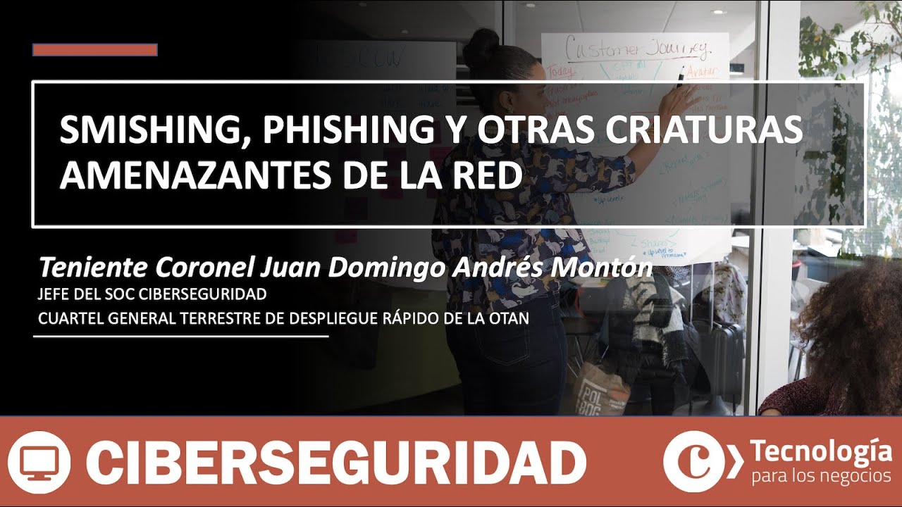 Smishing, Phishing y otras criaturas amenazantes de la red | TCol. Juan Domingo Andrés Montón