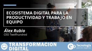 Ecosistema digital para la PRODUCTIVIDAD y TRABAJO EN EQUIPO | Álex Rubio