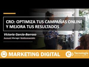 CRO: Optimiza tus campañas online y mejora tus resultados sin invertir más | Victoria García-Barroso