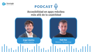 Podcast | Accesibilidad en apps móviles: más allá de la usabilidad